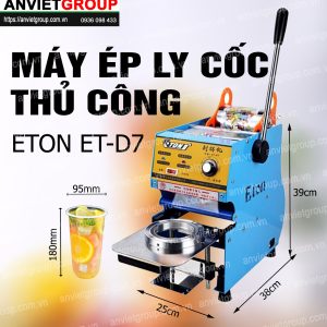 Máy dán ép dập đậy đóng nắp miệng ly cốc hộp Eton D7 An Việt (ET-D7